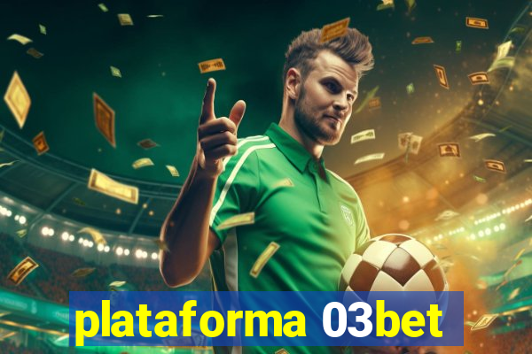 plataforma 03bet